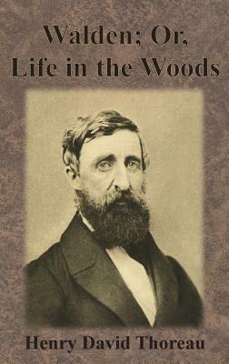 Walden; Or, Life in the Woods by Henry David Thoreau