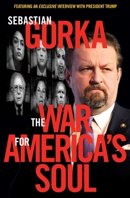 The War for America's Soul by Sebastian Gorka