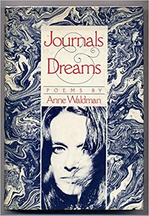 Journals & dreams: Poems by Anne Waldman
