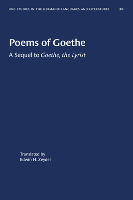 Poems of Goethe: A Sequel to Goethe, the Lyrist by 