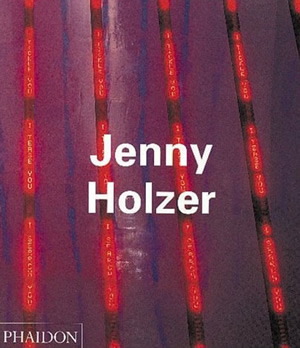 Jenny Holzer by Jenny Holzer
