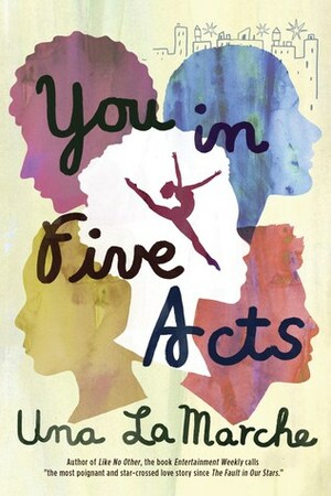 You in Five Acts by Una LaMarche