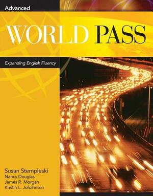 World Pass Advanced by Susan Stempleski, James R. Morgan, Nancy Douglas