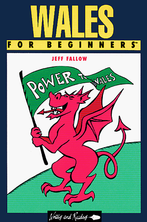 Wales for Beginners by Jeff Fallow