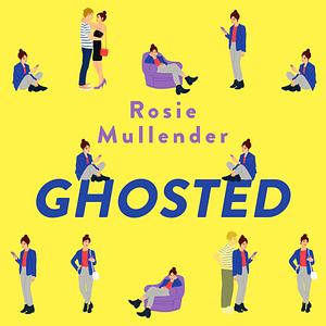 Ghosted by Rosie Mullender