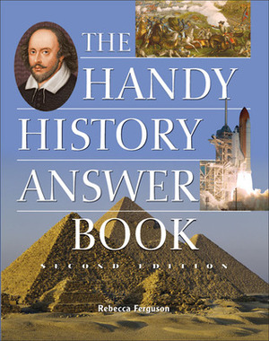 The Handy History Answer Book by Rebecca Nelson-Ferguson