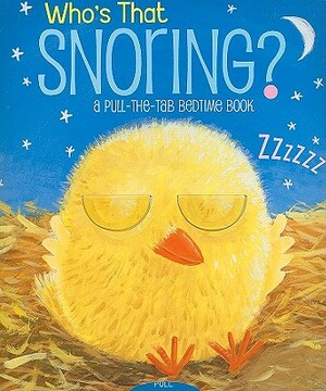 Who's That Snoring?: A Pull-The-Tab Bedtime Book by Jason Chapman