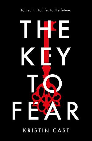 The Key to Fear by Kristin Cast