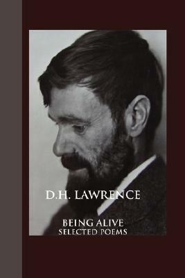 Being Alive: Selected Poems by D.H. Lawrence