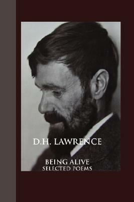 Being Alive: Selected Poems by D. H. Lawrence