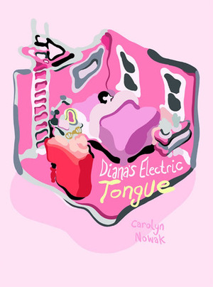 Diana's Electric Tongue by Carolyn Nowak