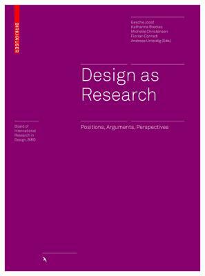 Design as Research: Positions, Arguments, Perspectives by 