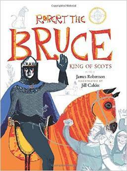 Robert The Bruce: King of Scots by Jill Calder, James Robertson