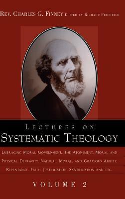 Lectures on Systematic Theology Volume 2 by Charles Grandison Finney