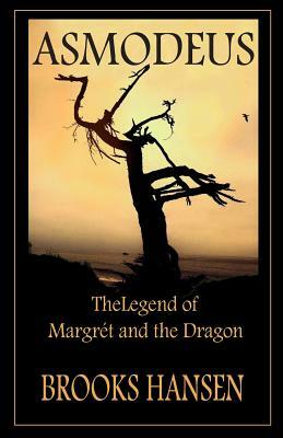 Asmodeus: The Legend of Margret and the Dragon by Brooks Hansen