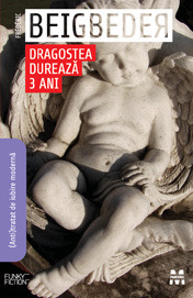 Dragostea durează 3 ani by Frédéric Beigbeder