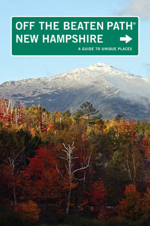 New Hampshire Off the Beaten Path: A Guide to Unique Places by Barbara Radcliffe Rogers, Stillman D. Rogers