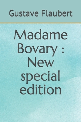 Madame Bovary: New special edition by Gustave Flaubert