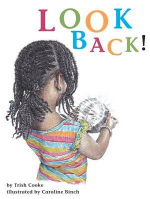Look Back! by Trish Cooke, Trish Cooke