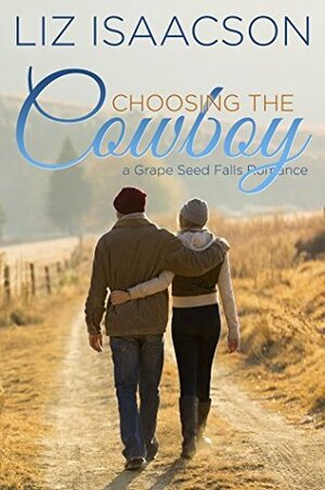 Choosing the Cowboy by Liz Isaacson