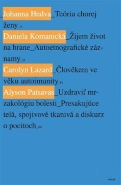 Iné telá.txt by Daniela Komanická, Alyson Patsavas, Carolyn Lazard, Tomáš Hučko, Johanna Hedva, Zuzana Jakalová