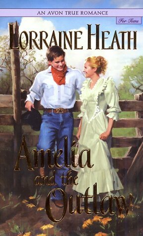 Amelia and the Outlaw by Lorraine Heath