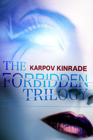 The Forbidden Trilogy by Karpov Kinrade, Kimberly Kinrade