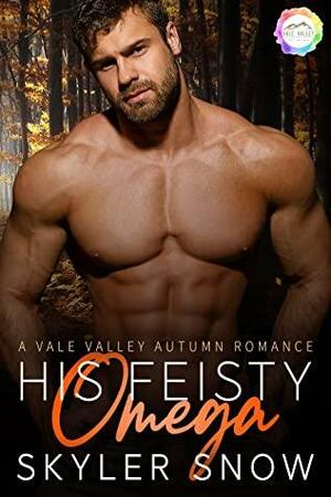 His Feisty Omega by Skyler Snow