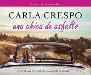 Una Chica de Asfalto: (a Girl of the Asphalt) by Carla Crespo