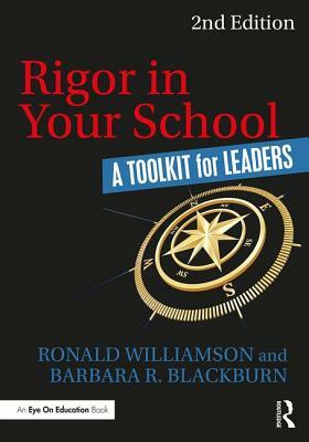 Rigor in Your School: A Toolkit for Leaders by Ronald Williamson, Barbara R. Blackburn