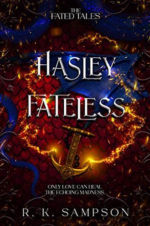 Hasley Fateless by R.K. Sampson