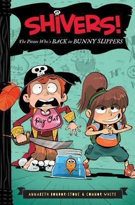 The Pirate Who's Back in Bunny Slippers by Anthony Holden, Connor White, Annabeth Bondor-Stone