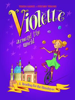 Violette Around the World, Vol. 3: Heading for the Himalayas by Stefano Turconi, Teresa Radice