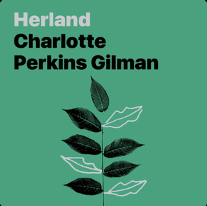 Herland by Charlotte Perkins Gilman