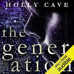 The Generation by Cave Holly