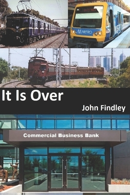 It is Over by John Findley