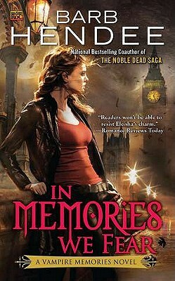 In Memories We Fear: A Vampire Memories Novel by Barb Hendee