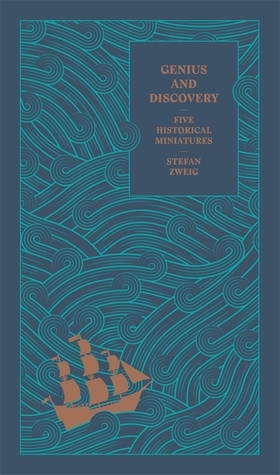 Genius and Discovery: Five Historical Miniatures by Stefan Zweig