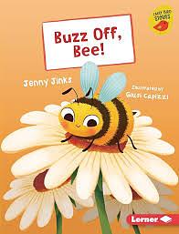 Buzz Off, Bee! by Jenny Jinks