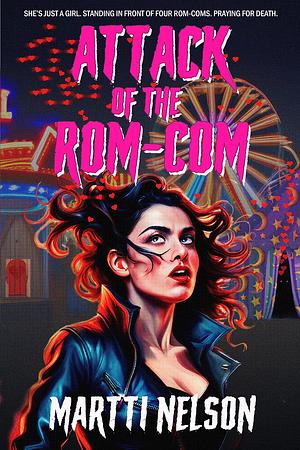 Attack of the Rom-Com by Martti Nelson