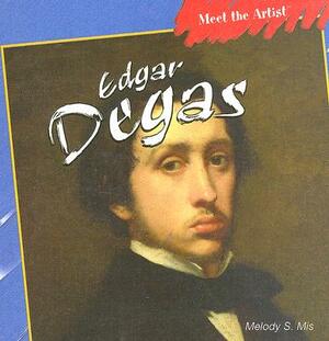 Edgar Degas by Melody S. Mis