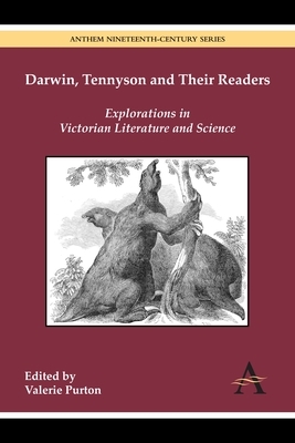 Darwin, Tennyson and Their Readers: Explorations in Victorian Literature and Science by 