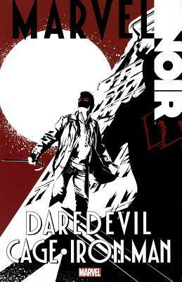 Marvel Noir: Daredevil/Cage/Iron Man by Adam Glass, Manuel García, Tomm Coker, Scott Snyder, Alex Irvine, Shawn Martinbrough, Mike Benson