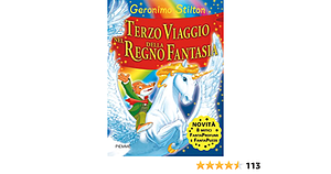Terzo viaggio nel regno della Fantasia by Geronimo Stilton