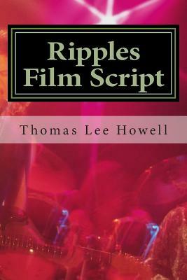 Ripples: Based on a true story. by Thomas Lee Howell