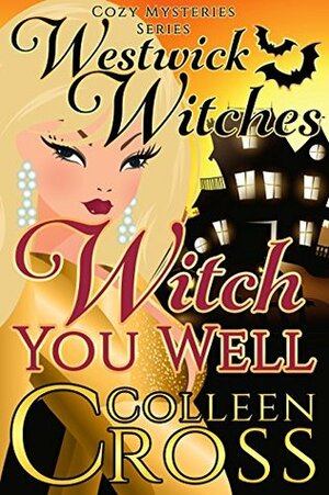 Witch You Well by Colleen Cross
