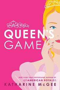 A Queen's Game by Katharine McGee