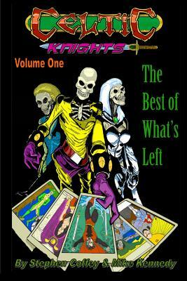 Celtic Knights Volume 1: The Best of What's Left by S. P. Coffey