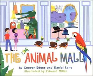 The Animal Mall by Edward Miller, Cooper Edens, Dan Lane