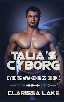 Talia's Cyborg by Christine Myers, Clarissa Lake